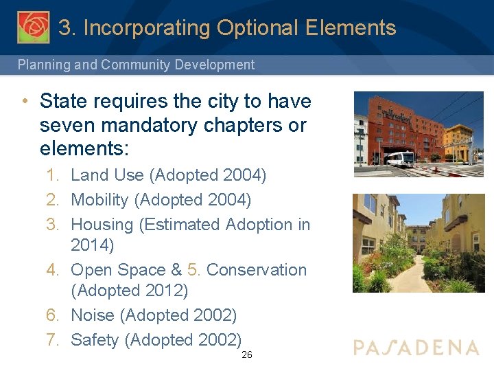 3. Incorporating Optional Elements Planning and Community Development • State requires the city to
