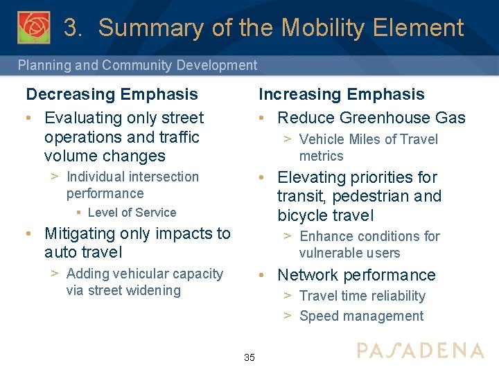 3. Summary of the Mobility Element Planning and Community Development Decreasing Emphasis • Evaluating