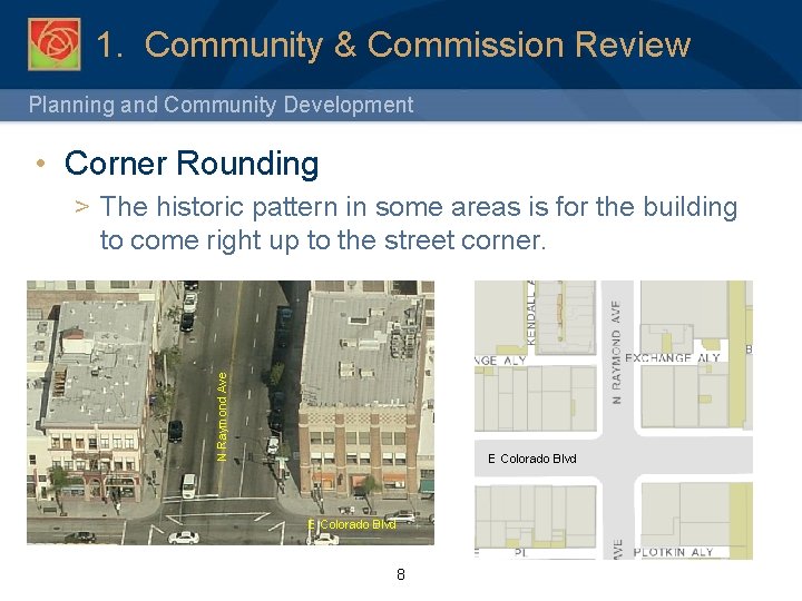 1. Community & Commission Review Planning and Community Development • Corner Rounding N Raymond