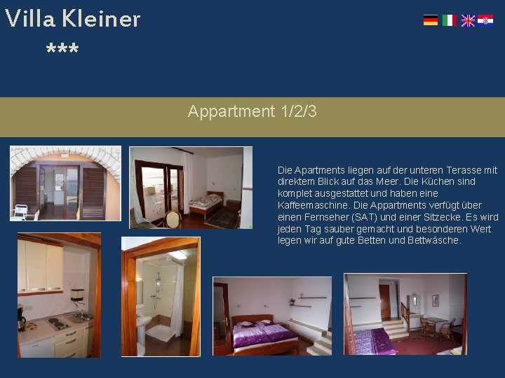 Villa Kleiner *** Appartment 1/2/3 Die Apartments liegen auf der unteren Terasse mit direktem