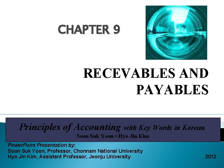 CHAPTER 9 RECEVABLES AND PAYABLES Principles of Accounting with Key Words in Korean Soon