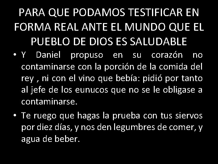 PARA QUE PODAMOS TESTIFICAR EN FORMA REAL ANTE EL MUNDO QUE EL PUEBLO DE