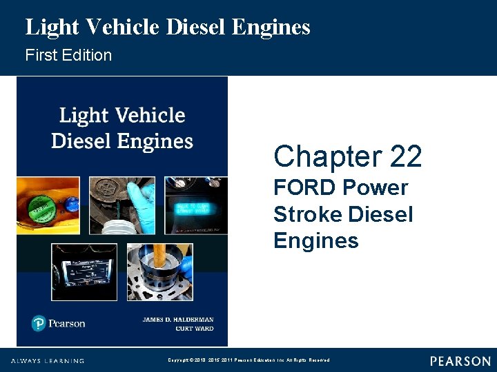 Light Vehicle Diesel Engines First Edition Chapter 22 FORD Power Stroke Diesel Engines Copyright
