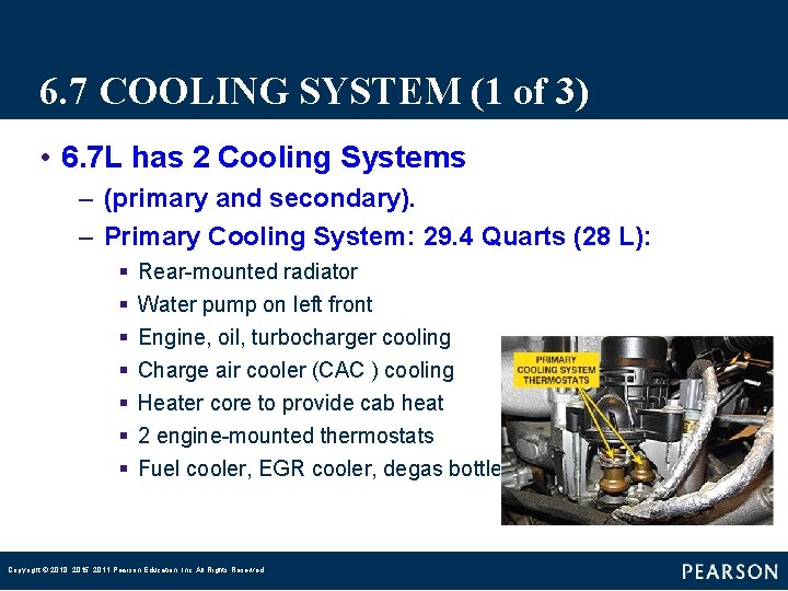 6. 7 COOLING SYSTEM (1 of 3) • 6. 7 L has 2 Cooling