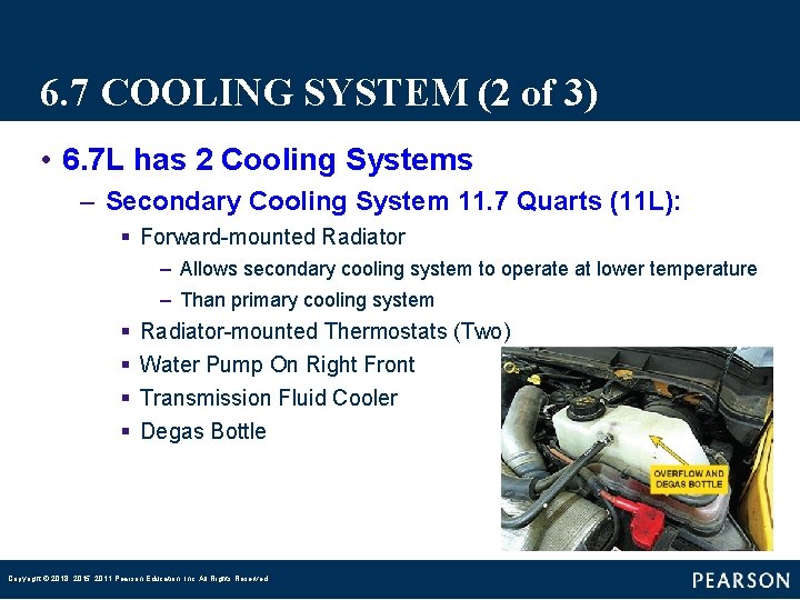 6. 7 COOLING SYSTEM (2 of 3) • 6. 7 L has 2 Cooling