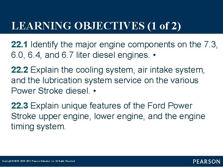 LEARNING OBJECTIVES (1 of 2) 22. 1 Identify the major engine components on the