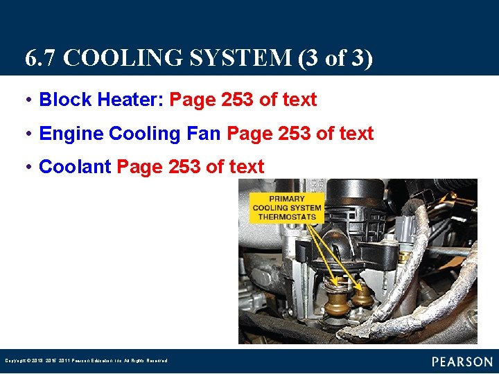 6. 7 COOLING SYSTEM (3 of 3) • Block Heater: Page 253 of text