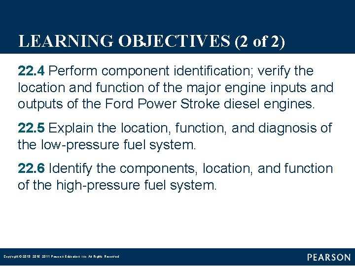 LEARNING OBJECTIVES (2 of 2) 22. 4 Perform component identification; verify the location and