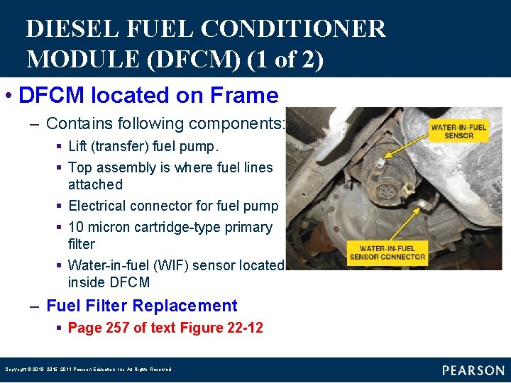 DIESEL FUEL CONDITIONER MODULE (DFCM) (1 of 2) • DFCM located on Frame –