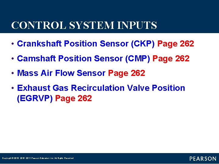 CONTROL SYSTEM INPUTS • Crankshaft Position Sensor (CKP) Page 262 • Camshaft Position Sensor