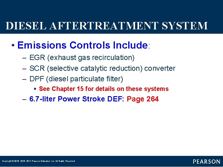 DIESEL AFTERTREATMENT SYSTEM • Emissions Controls Include: – EGR (exhaust gas recirculation) – SCR