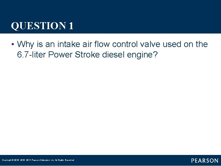 QUESTION 1 • Why is an intake air flow control valve used on the