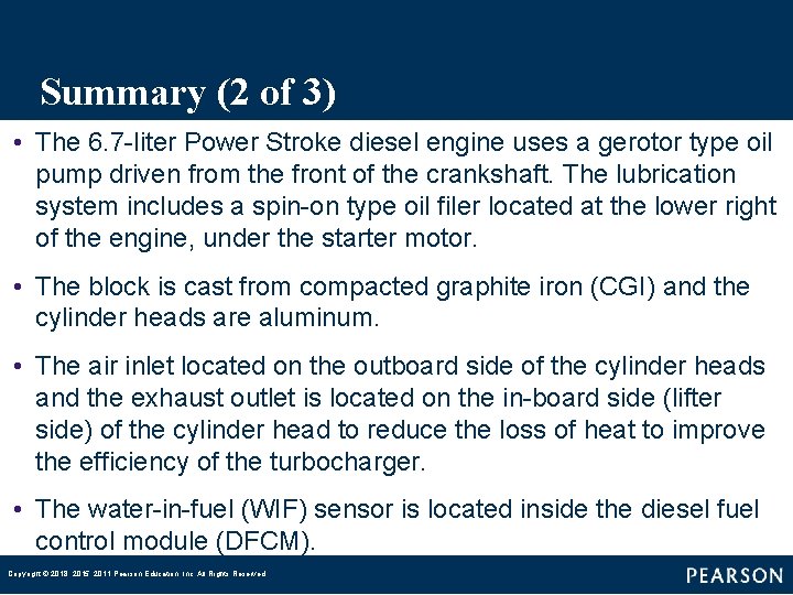 Summary (2 of 3) • The 6. 7 -liter Power Stroke diesel engine uses