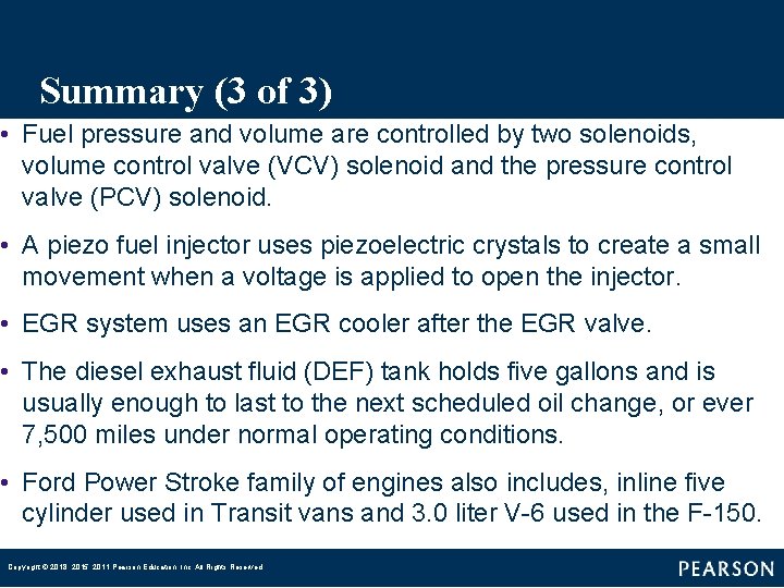 Summary (3 of 3) • Fuel pressure and volume are controlled by two solenoids,