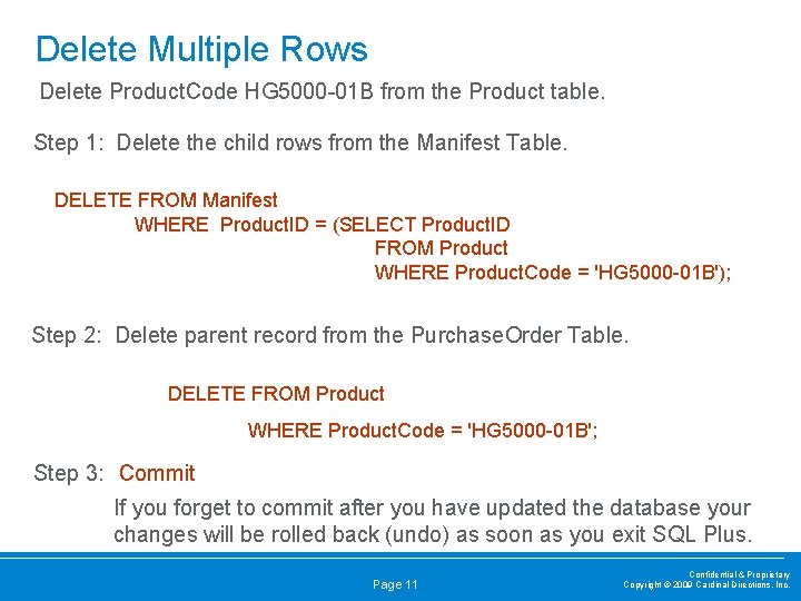 Delete Multiple Rows Delete Product. Code HG 5000 -01 B from the Product table.