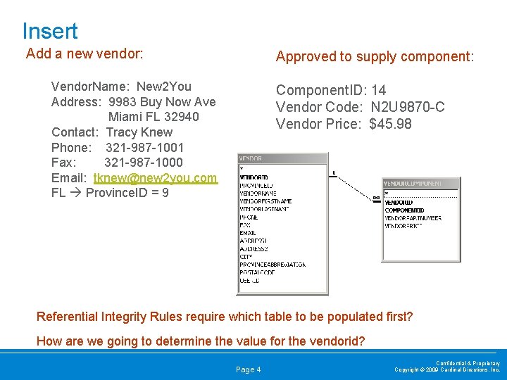Insert Add a new vendor: Approved to supply component: Vendor. Name: New 2 You