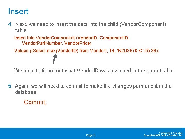 Insert 4. Next, we need to insert the data into the child (Vendor. Component)