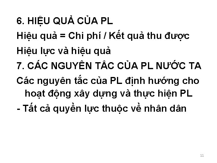6. HIỆU QUẢ CỦA PL Hiệu quả = Chi phí / Kết quả thu 6. HIỆU QUẢ CỦA PL Hiệu quả = Chi phí / Kết quả thu