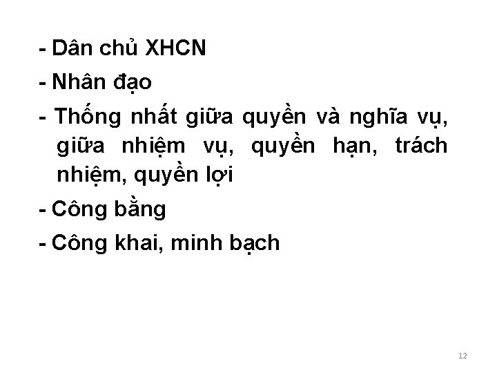 - Dân chủ XHCN - Nhân đạo - Thống nhất giữa quyền và nghĩa - Dân chủ XHCN - Nhân đạo - Thống nhất giữa quyền và nghĩa