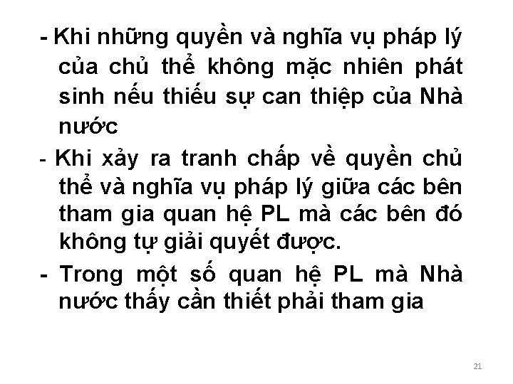 - Khi những quyền và nghĩa vụ pháp lý của chủ thể không mặc - Khi những quyền và nghĩa vụ pháp lý của chủ thể không mặc