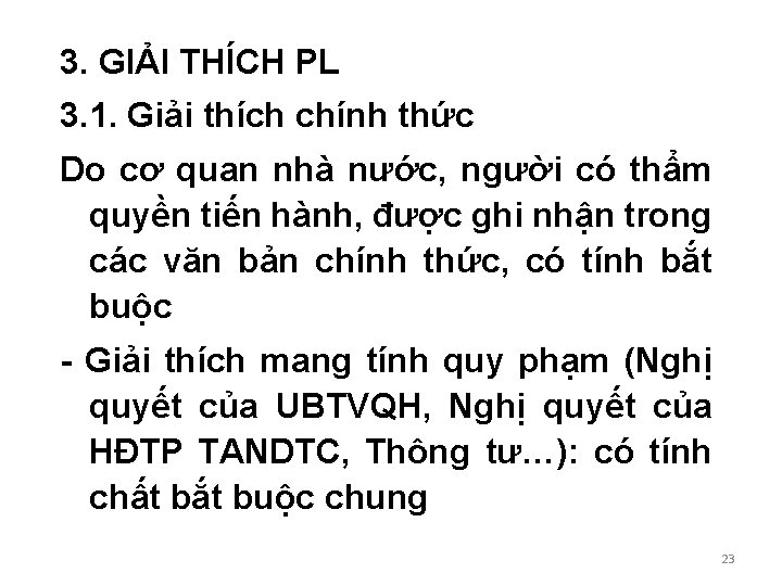 3. GIẢI THÍCH PL 3. 1. Giải thích chính thức Do cơ quan nhà 3. GIẢI THÍCH PL 3. 1. Giải thích chính thức Do cơ quan nhà
