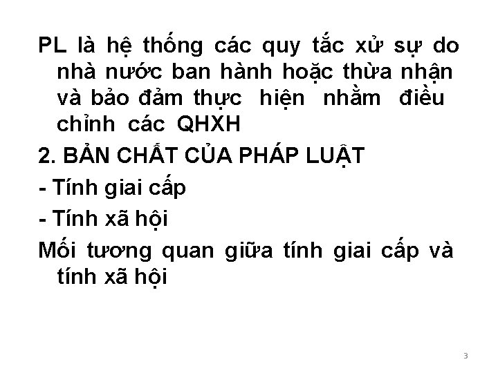 PL là hệ thống các quy tắc xử sự do nhà nước ban hành PL là hệ thống các quy tắc xử sự do nhà nước ban hành