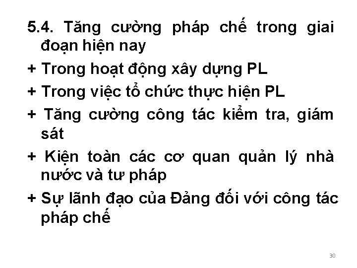 5. 4. Tăng cường pháp chế trong giai đoạn hiện nay + Trong hoạt 5. 4. Tăng cường pháp chế trong giai đoạn hiện nay + Trong hoạt