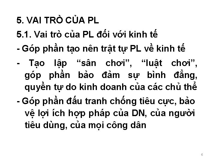 5. VAI TRÒ CỦA PL 5. 1. Vai trò của PL đối với kinh 5. VAI TRÒ CỦA PL 5. 1. Vai trò của PL đối với kinh