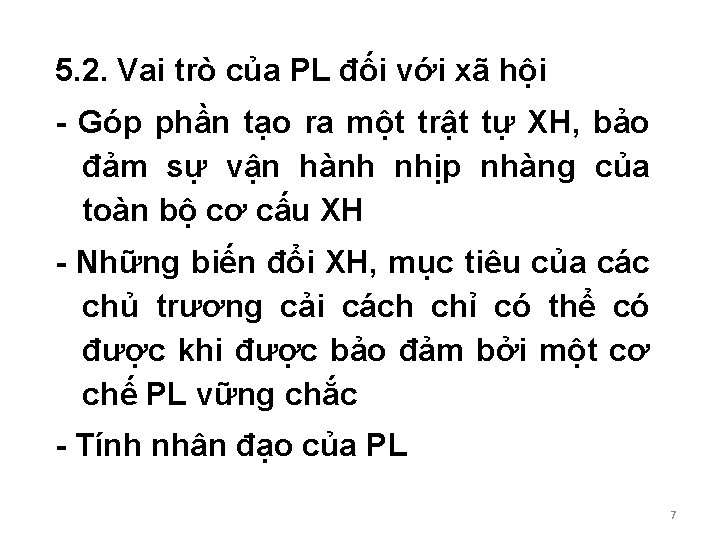 5. 2. Vai trò của PL đối với xã hội - Góp phần tạo 5. 2. Vai trò của PL đối với xã hội - Góp phần tạo