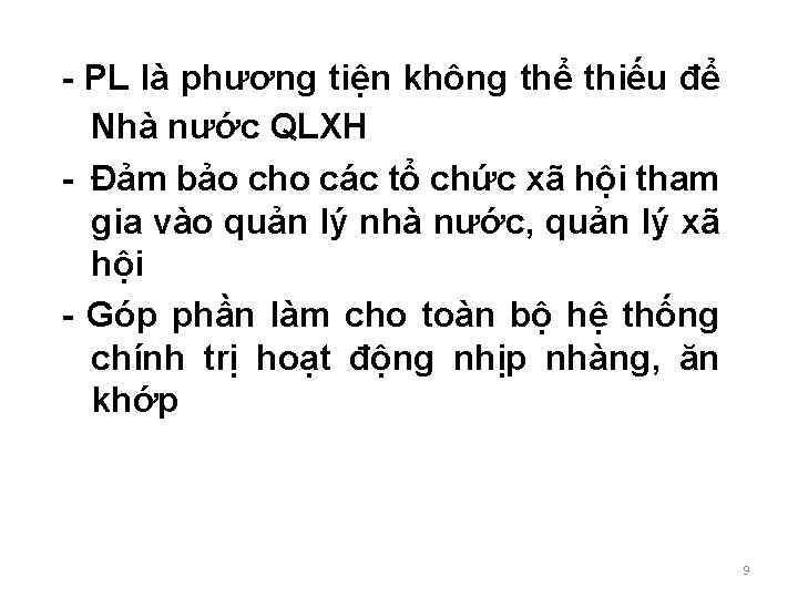 - PL là phương tiện không thể thiếu để Nhà nước QLXH - Đảm - PL là phương tiện không thể thiếu để Nhà nước QLXH - Đảm