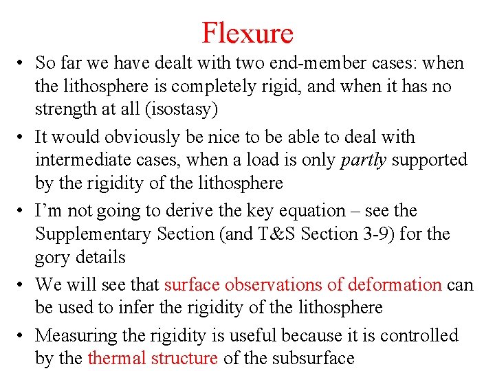 Flexure • So far we have dealt with two end-member cases: when the lithosphere