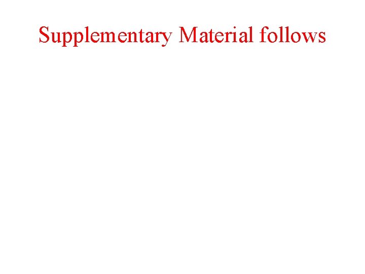 Supplementary Material follows Supplementary Material follows