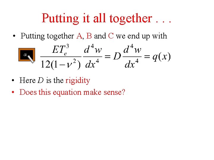 Putting it all together. . . • Putting together A, B and C we