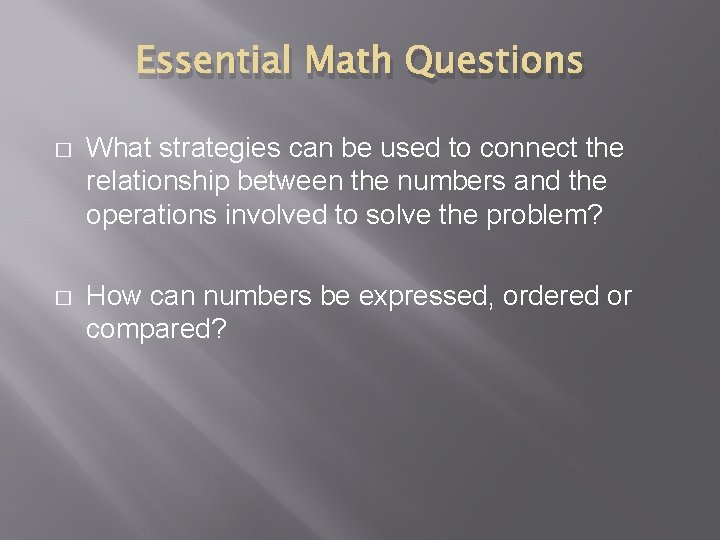Essential Math Questions � What strategies can be used to connect the relationship between