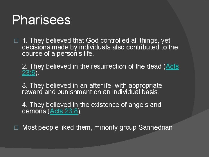 Pharisees � 1. They believed that God controlled all things, yet decisions made by