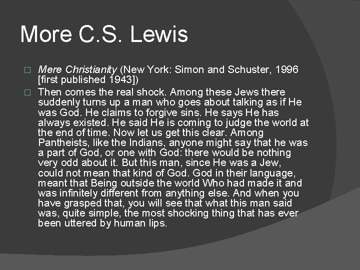 More C. S. Lewis Mere Christianity (New York: Simon and Schuster, 1996 [first published