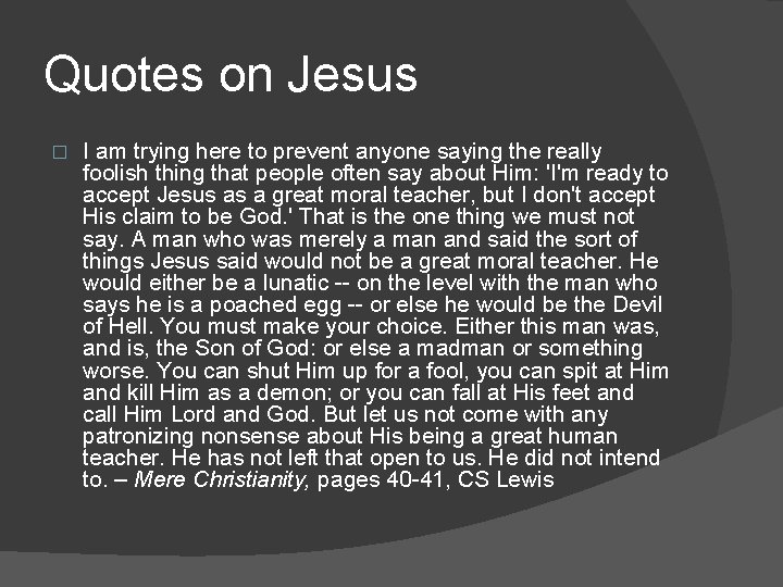 Quotes on Jesus � I am trying here to prevent anyone saying the really