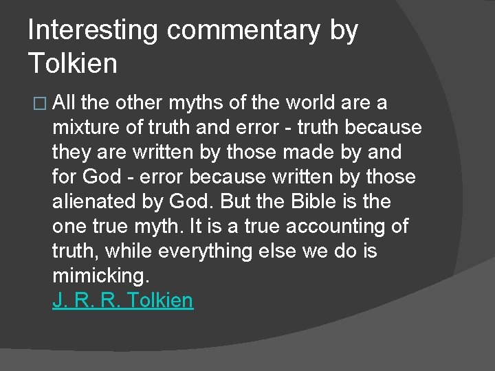 Interesting commentary by Tolkien � All the other myths of the world are a