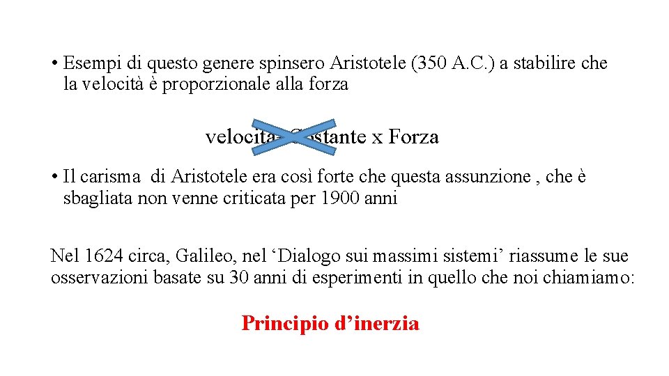 • Esempi di questo genere spinsero Aristotele (350 A. C. ) a stabilire • Esempi di questo genere spinsero Aristotele (350 A. C. ) a stabilire
