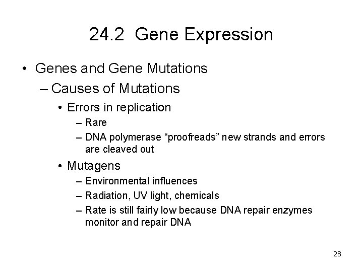 24. 2 Gene Expression • Genes and Gene Mutations – Causes of Mutations •