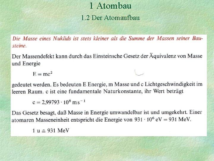 1 Atombau 1. 2 Der Atomaufbau 