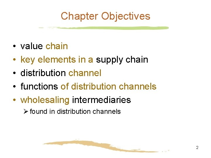 Chapter Objectives • • • value chain key elements in a supply chain distribution