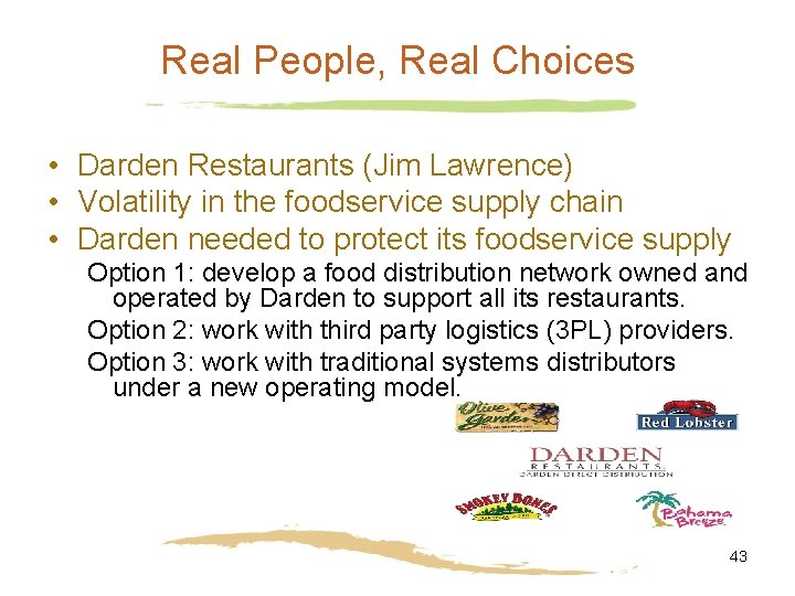 Real People, Real Choices • Darden Restaurants (Jim Lawrence) • Volatility in the foodservice