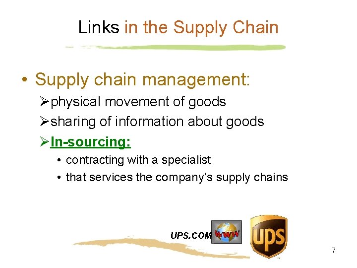 Links in the Supply Chain • Supply chain management: Øphysical movement of goods Øsharing