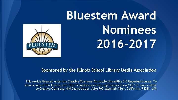 Bluestem Award Nominees 2016 -2017 Sponsored by the Illinois School Library Media Association This