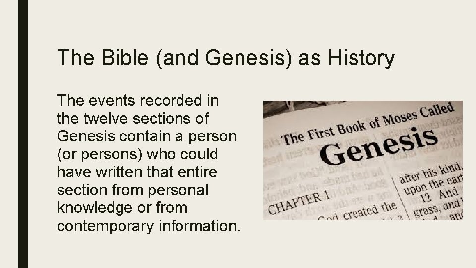 The Bible (and Genesis) as History The events recorded in the twelve sections of