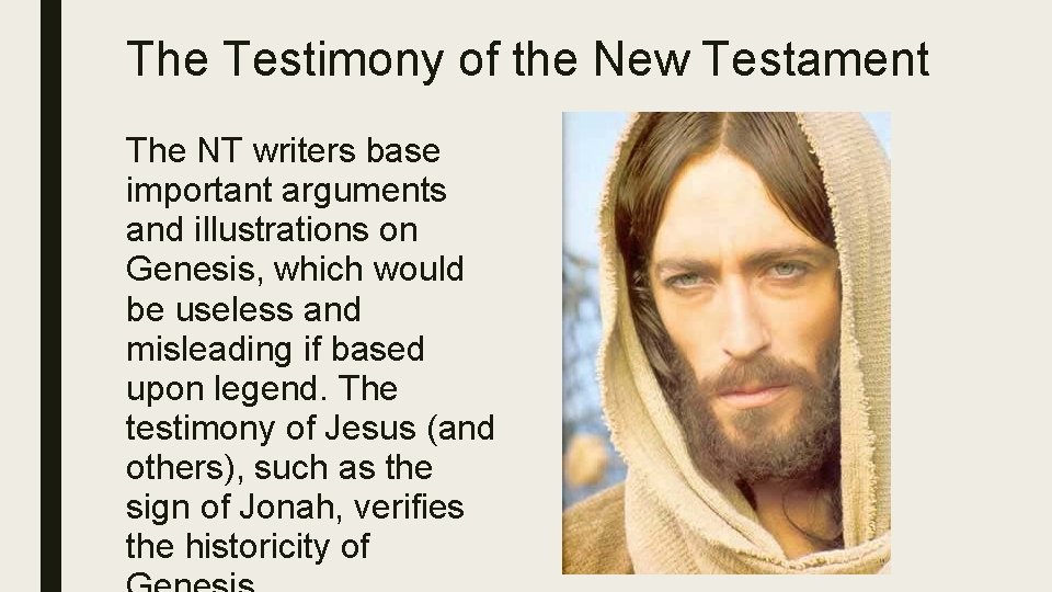 The Testimony of the New Testament The NT writers base important arguments and illustrations