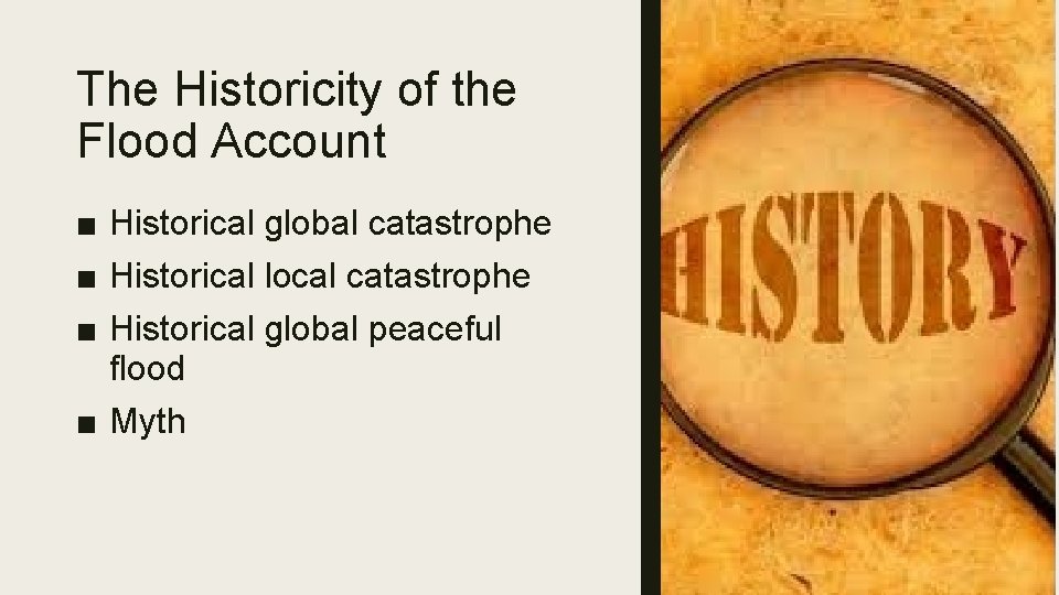 The Historicity of the Flood Account ■ Historical global catastrophe ■ Historical local catastrophe