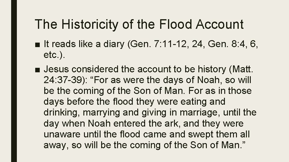 The Historicity of the Flood Account ■ It reads like a diary (Gen. 7: