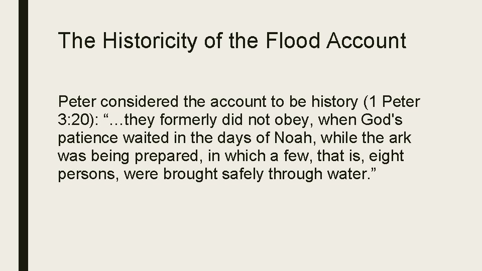 The Historicity of the Flood Account Peter considered the account to be history (1